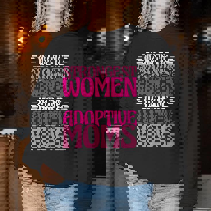 Solo Madre Adoptiva Las Es Más Fuertese Convierten En Madres Adoptivas Sudadera Mujer Regalos divertidos