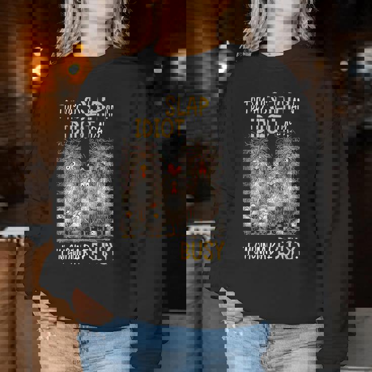 Today Is Slap An Idiot Day I’M Gonna Be Busy Crazy Chicken Women Sweatshirt Unique Gifts