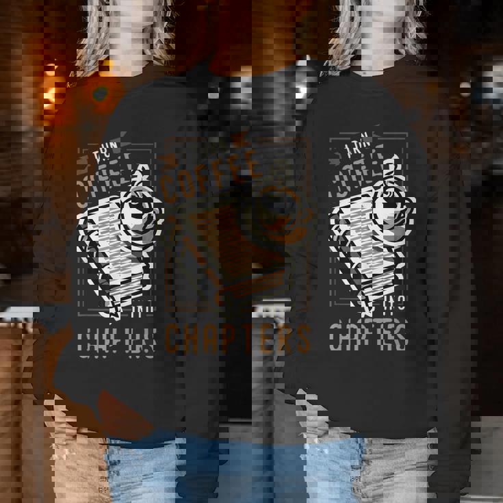 I Turn Coffee Into Chapters 本の虫 読書 レディーススウェットシャツ 面白い贈り物