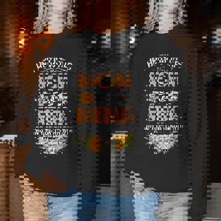 I Have Two Titles Mom And Mema And I Rock Them Both Women Sweatshirt Unique Gifts
