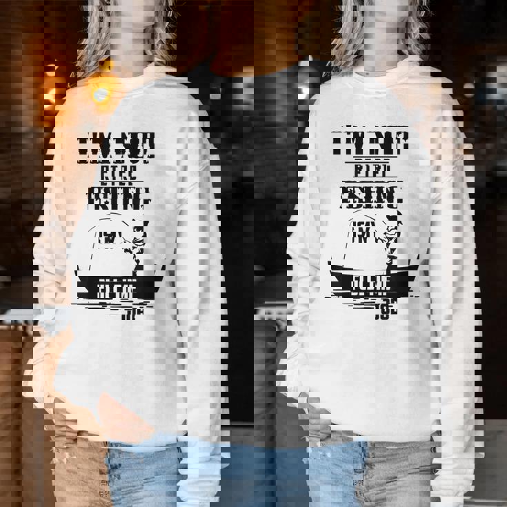 Cute I'm Not Retired Fishing Is My Full-Time Job ギフト レディーススウェットシャツ 面白い贈り物