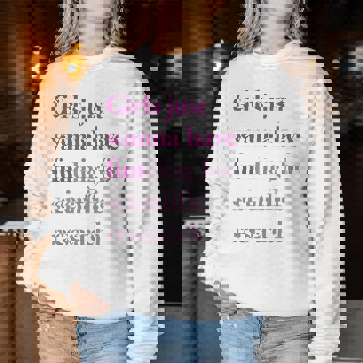 Girls Just Wanna Have Funding X Forcience Research レディーススウェットシャツ 面白い贈り物