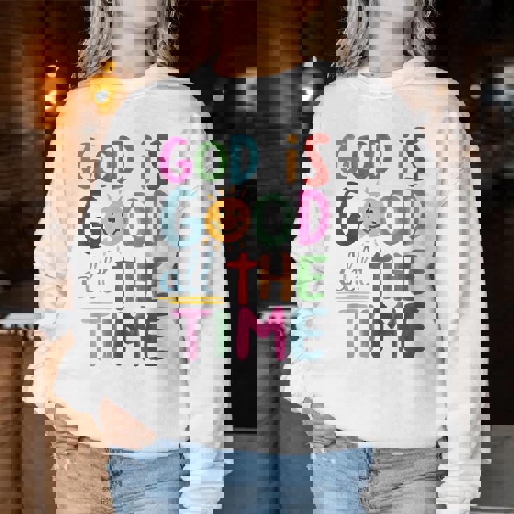 God Is Good All The Time Faith-Based Christian Bible Verse Women Sweatshirt Unique Gifts