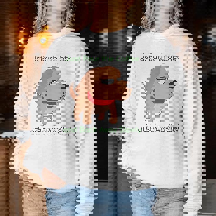 Just Pour The Coffee And Back Awaylowly ドッグプリント レディーススウェットシャツ 面白い贈り物