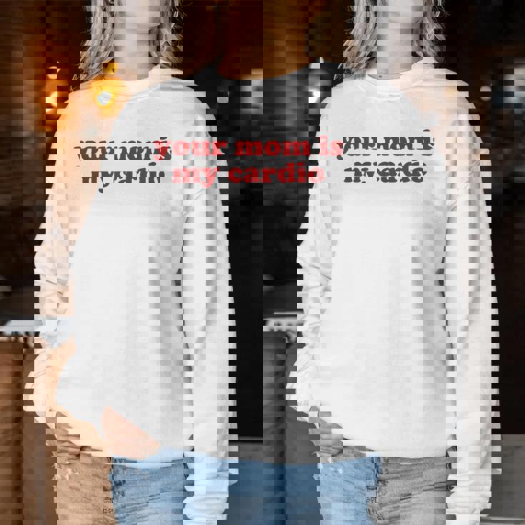 Your Mom Is My Cardio Y2k Aesthetic レディーススウェットシャツ 面白い贈り物