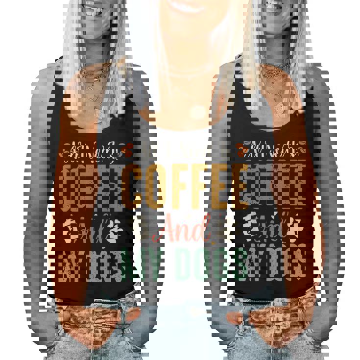 All I Need Is Coffee And My Dogs レディースタンクトップ