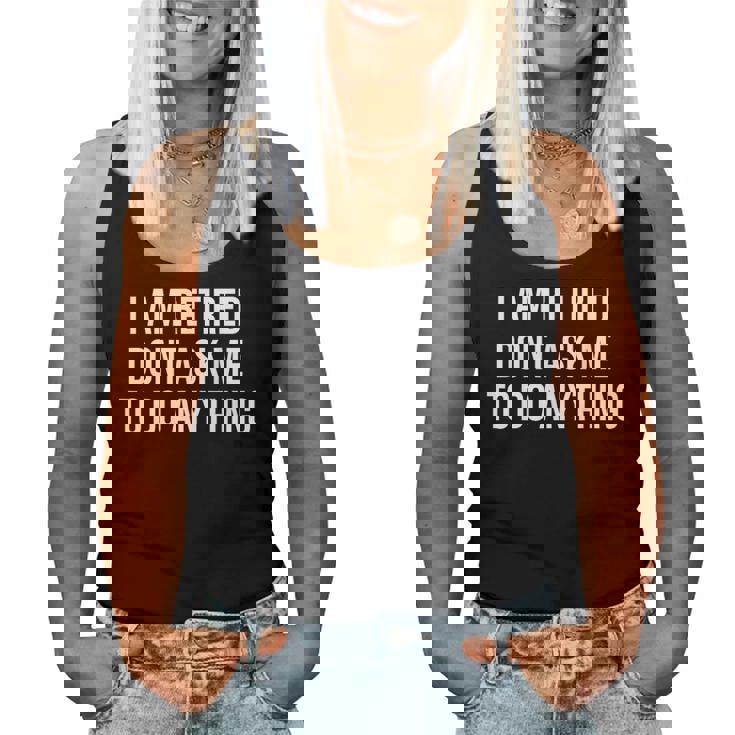 I Am Retired Don't Ask Me To Do Anything 面白い退職ギフト レディースタンクトップ