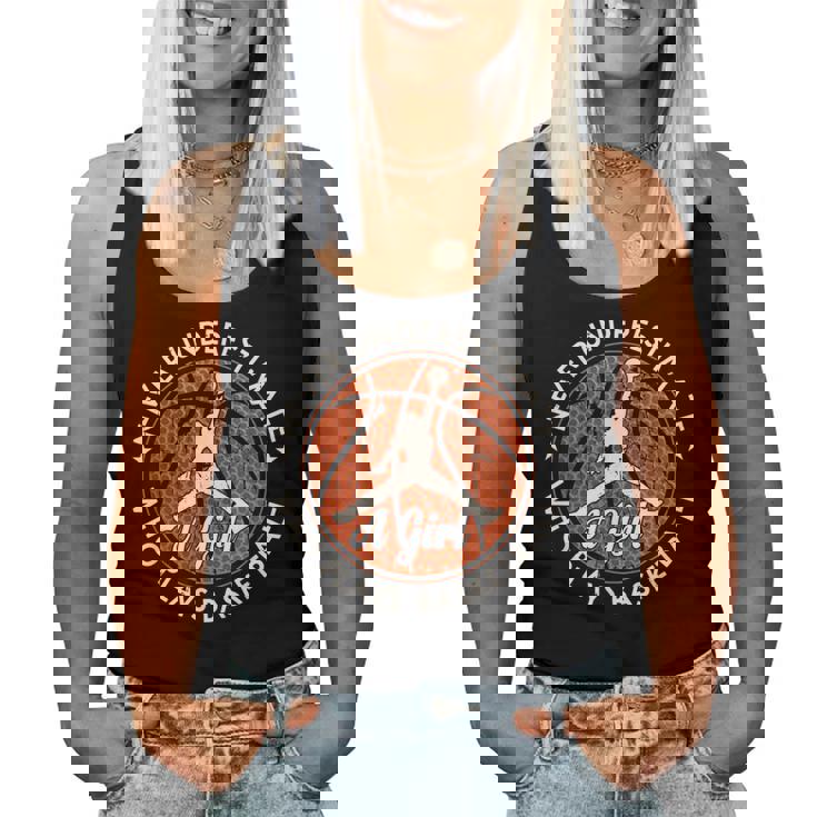 Basketball Never Underestimate A Girl Who Plays Basketball レディースタンクトップ