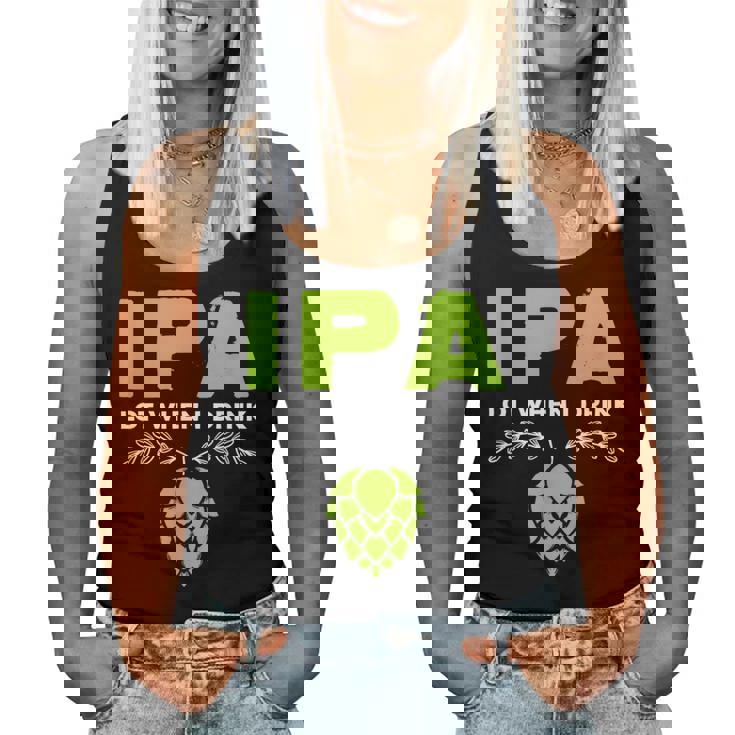 Cute Ipa Lot When I Drink Beer Drinker's Pun レディースタンクトップ