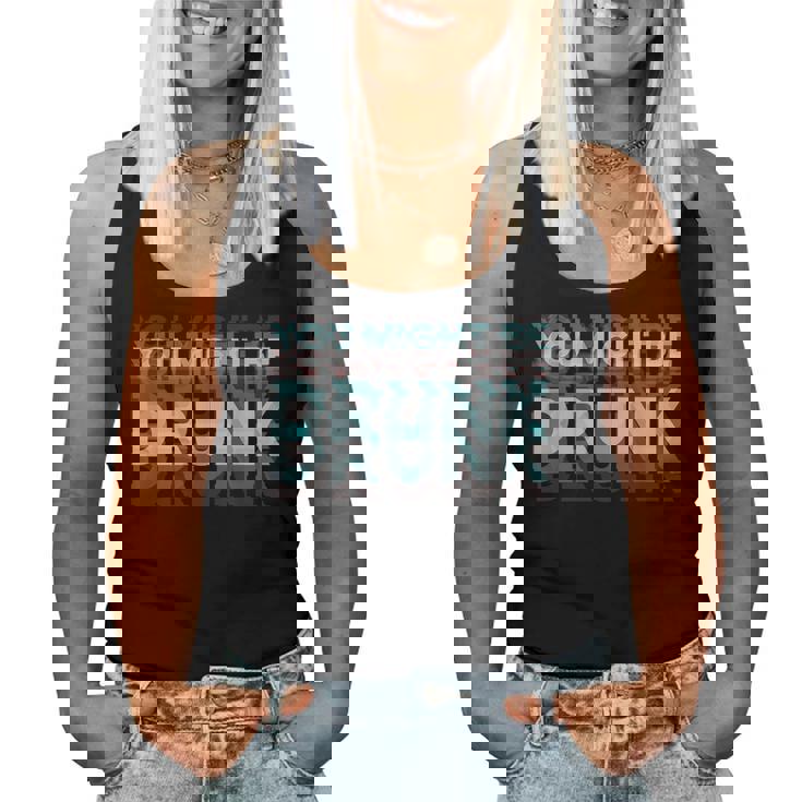 Drink You Might Be Drunk 面白い言葉 レディースタンクトップ