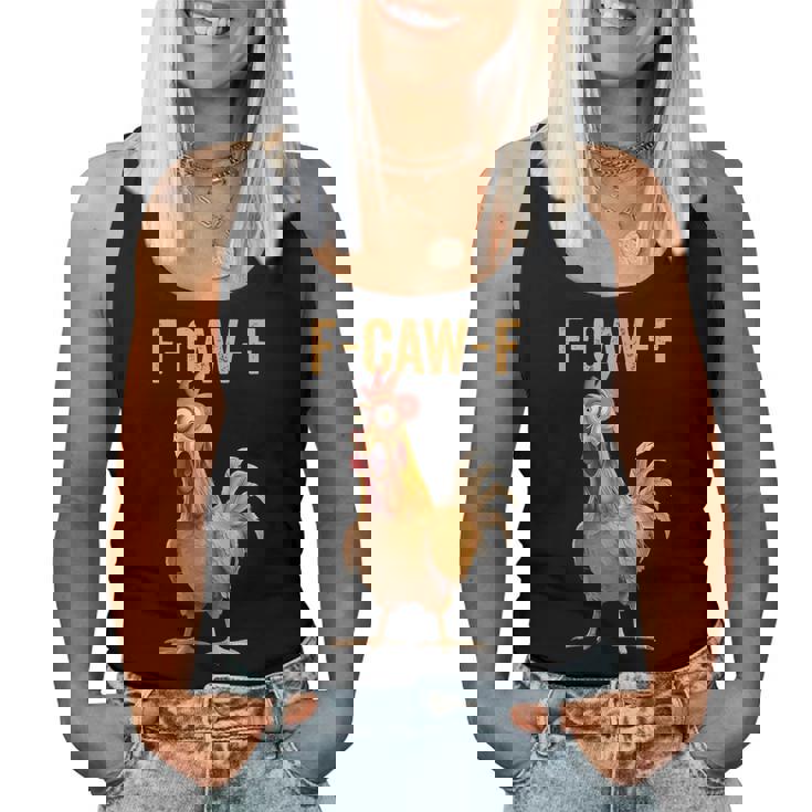 F-Caw-F Chicken Humor Quote Rooster Meme Women Tank Top F-Caw-F Chicken Humor Quote Rooster Meme Women Tank Top