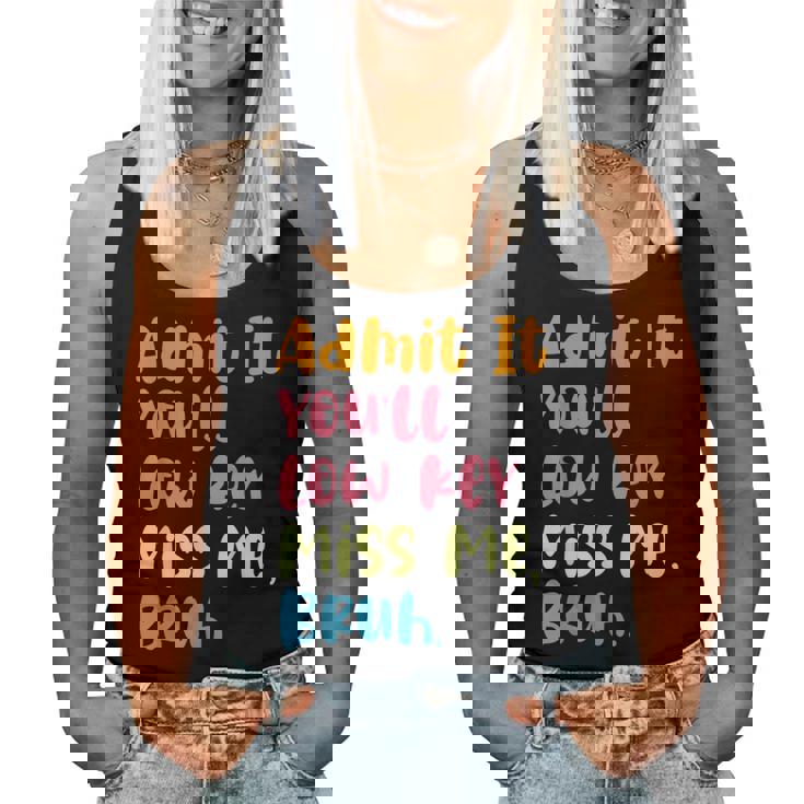 Admit It You'll Low Key Miss Me Bruh グラフィック教師 レディースタンクトップ