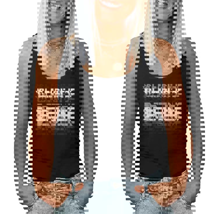 Drinking Humor You Might Be Drunk レディースタンクトップ