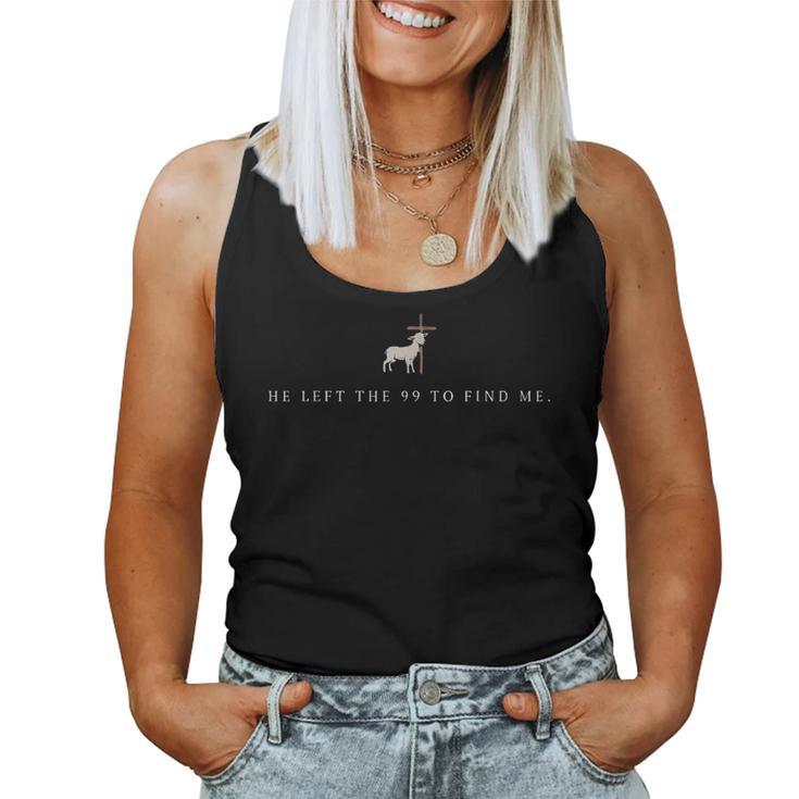 He Left The 99 To Find Me Christian Women Tank Top