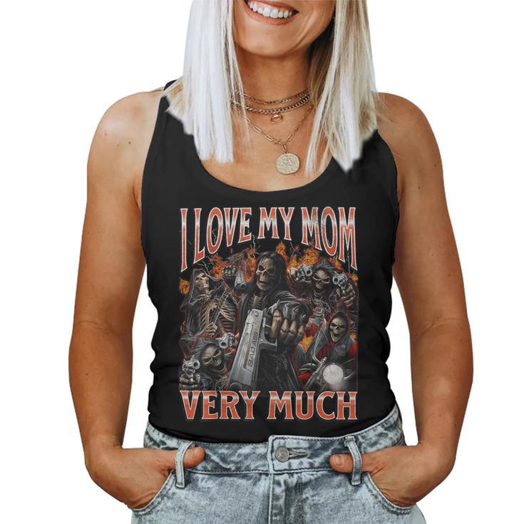 I Love My Mom Very Much Hard Skeleton Meme Bootleg Women Tank Top
