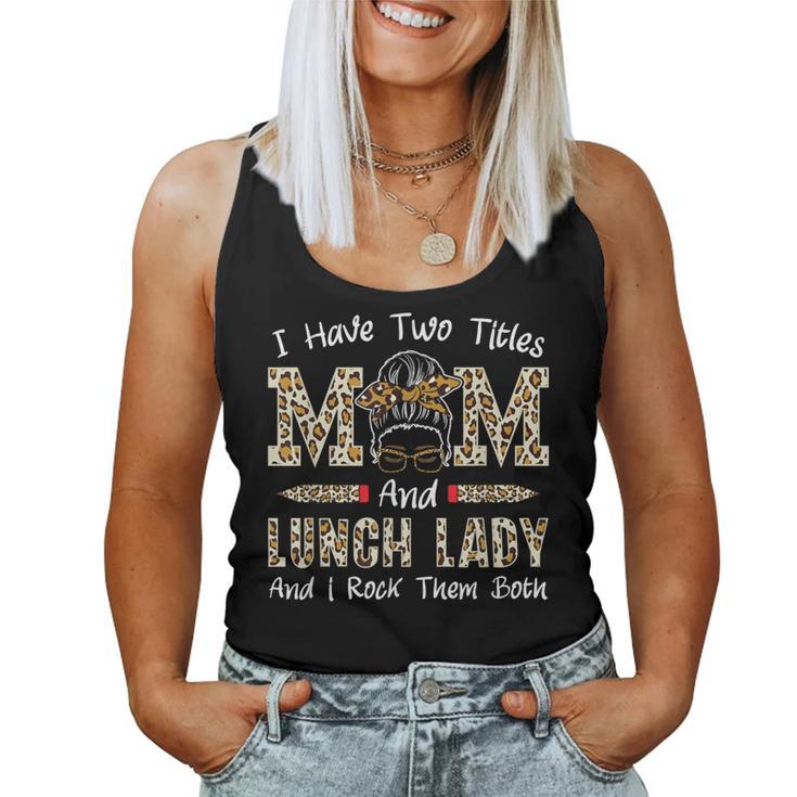 Mum And Lunch Lady Cafeteria Worker Mother's Day Lunch Lady Women Tank Top