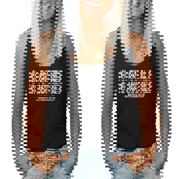 No More Beer シャツ 句読点 Matters メンズ レディース 面白い レディースタンクトップ