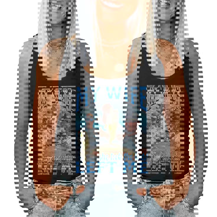 My Wife Left Me Offensive Fishing Meme Bootleg Graphic Women Tank Top