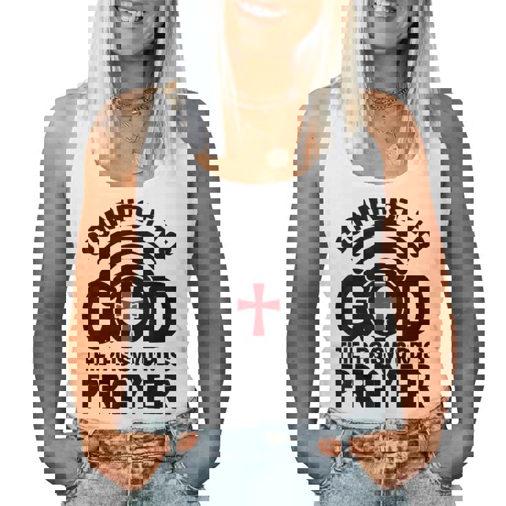 Connect To God The Password Is Prayer Jesus Christian Faith。 レディースタンクトップ