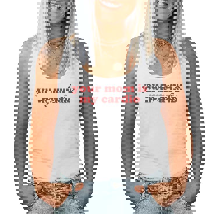 Your Mom Is My Cardio Y2k Aesthetic レディースタンクトップ