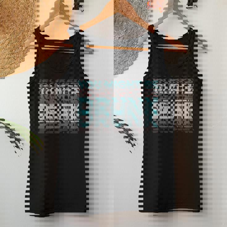 Drink You Might Be Drunk 面白い言葉 レディースタンクトップ 面白い贈り物