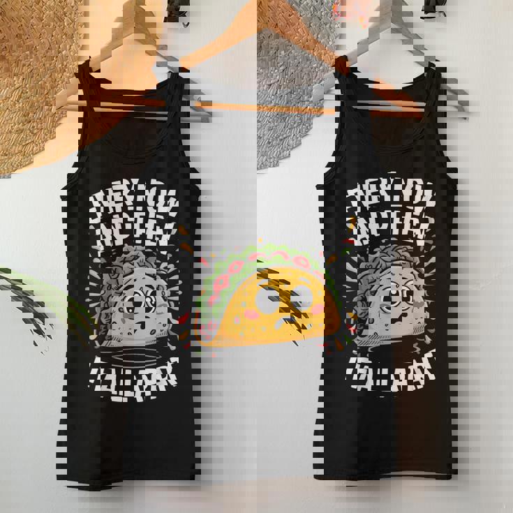 Every Now And Then I Fall Apart タコスユーモア レディースタンクトップ 面白い贈り物