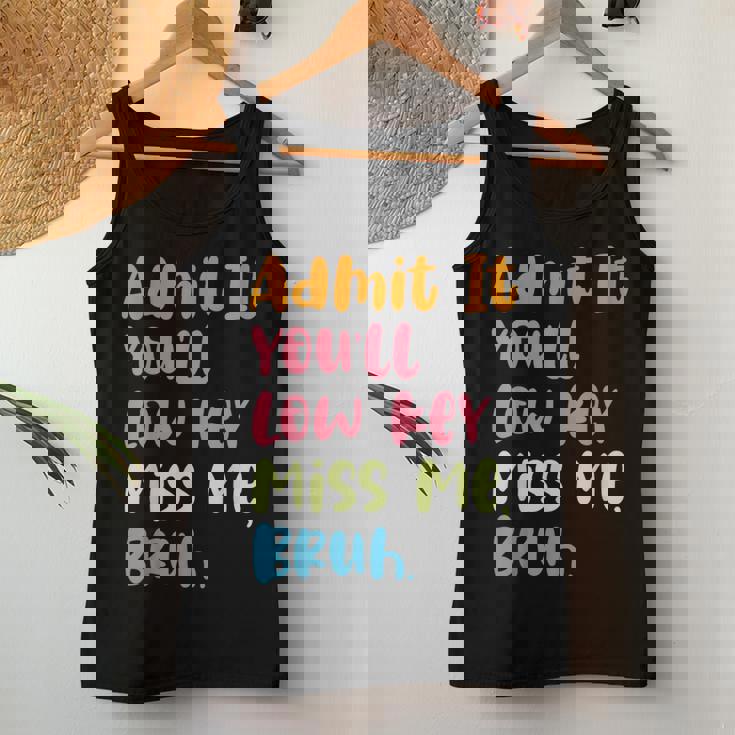 Admit It You'll Low Key Miss Me Bruh グラフィック教師 レディースタンクトップ 面白い贈り物