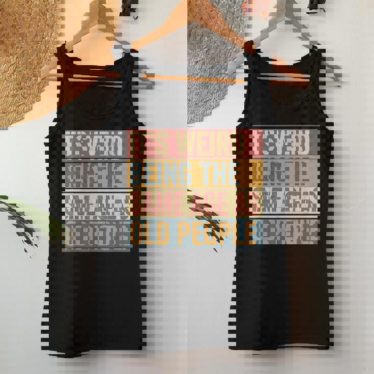 Old Man It's Weird Being The Same Age As Old People Women Tank Top Personalized Gifts