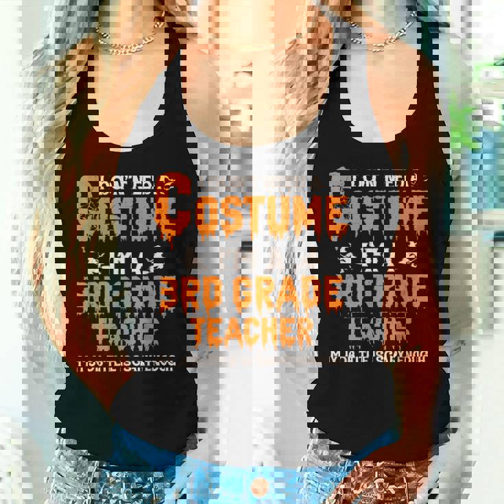 I Don't Need A Costume I'm A 3Rd Grade Teacher ハロウィン レディースタンクトップ 彼女への贈り物