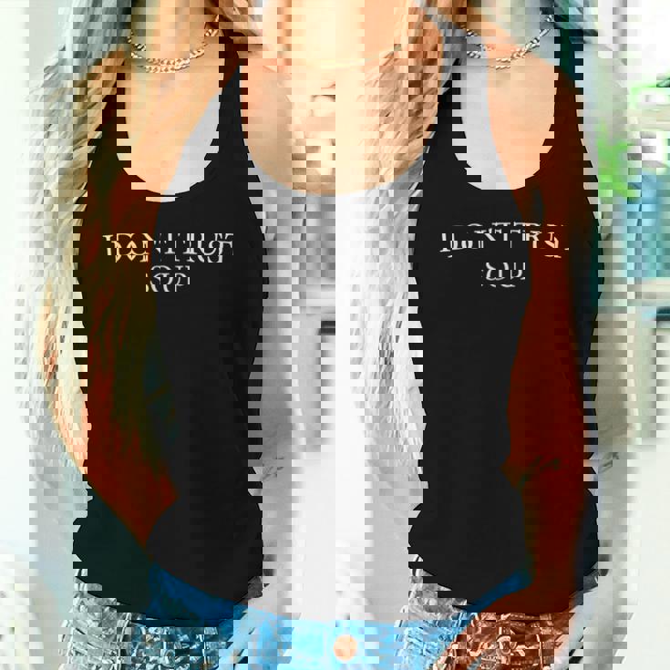 おもしろスープ クールな引用 I Don't Trustoup 女性 男性 ファン スープ レディースタンクトップ 彼女への贈り物