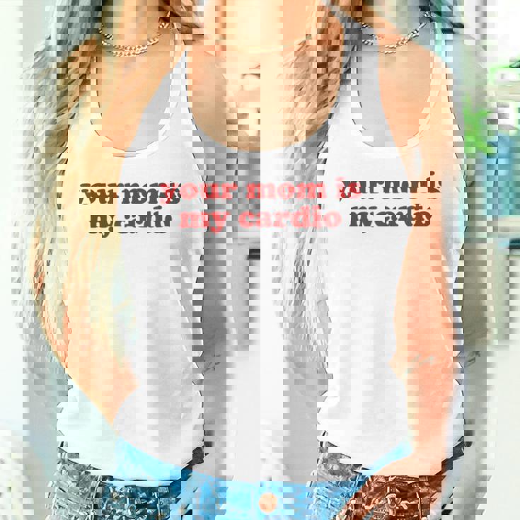 Your Mom Is My Cardio Y2k Aesthetic レディースタンクトップ 彼女への贈り物