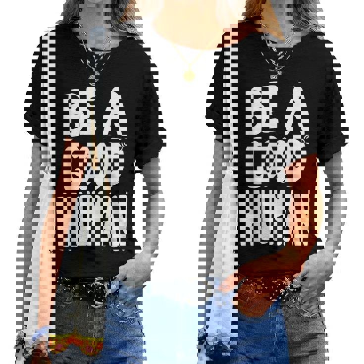 Be A Good Human 引用句 レディースTシャツ