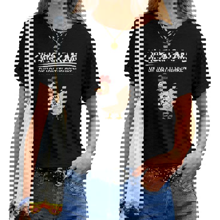 Chicken Game Do Not Look The Chicken You Look Game レディースTシャツ