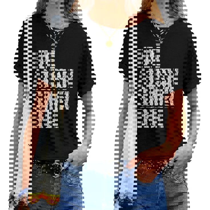 End Ofchool Year Teachers Have A Bussin'ummer Bruh レディースTシャツ