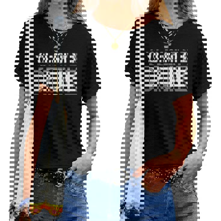 Drinking You Might Be Drunk レディースTシャツ