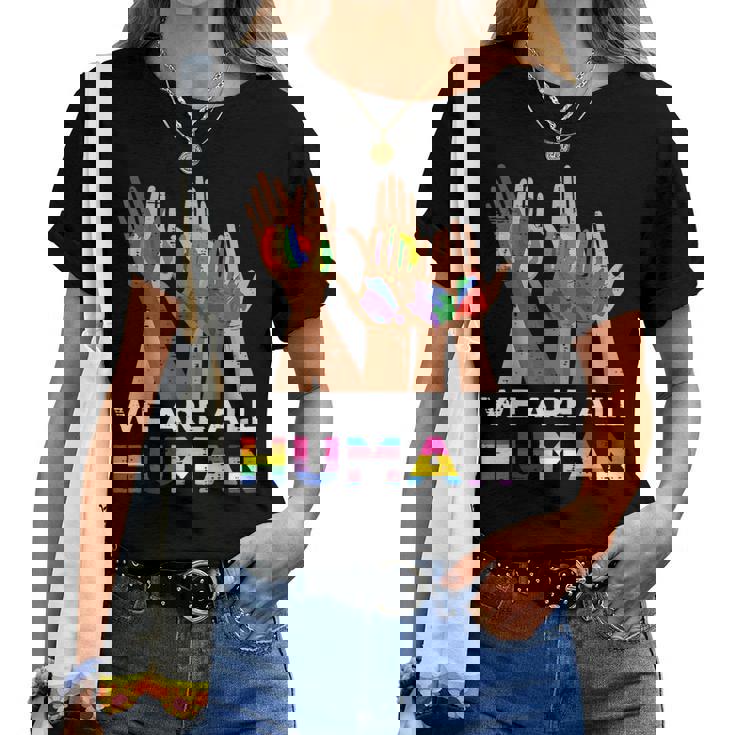 Gay Pride Month We Are All Human Hands Lgbtq Ally Rainbow Women T-shirt