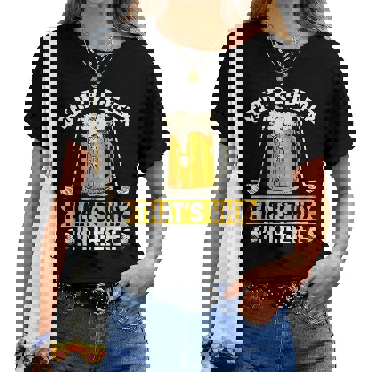 Golf And Beer That's Why I'm Here 面白いゴルファーの言葉 レディースTシャツ