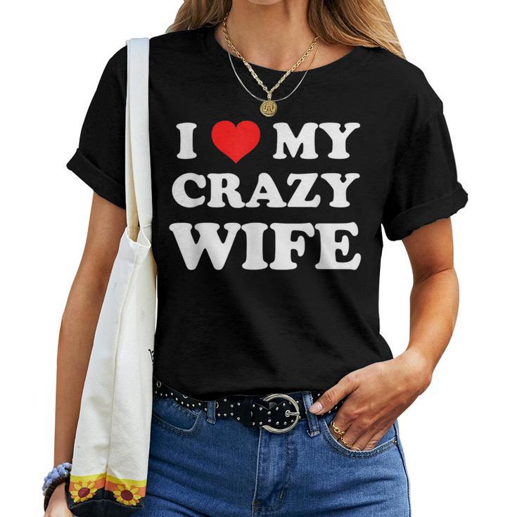 I Love My Crazy Wife Camiseta de mujer