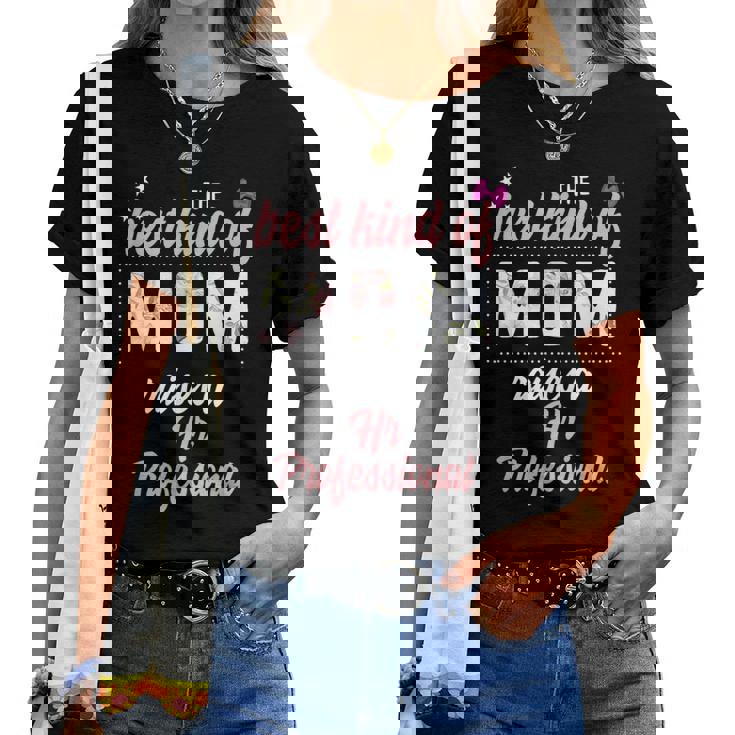 Best Kind Of Mom Raises Hr Professional Floral Women T-shirt Best Kind Of Mom Raises Hr Professional Floral Women T-shirt