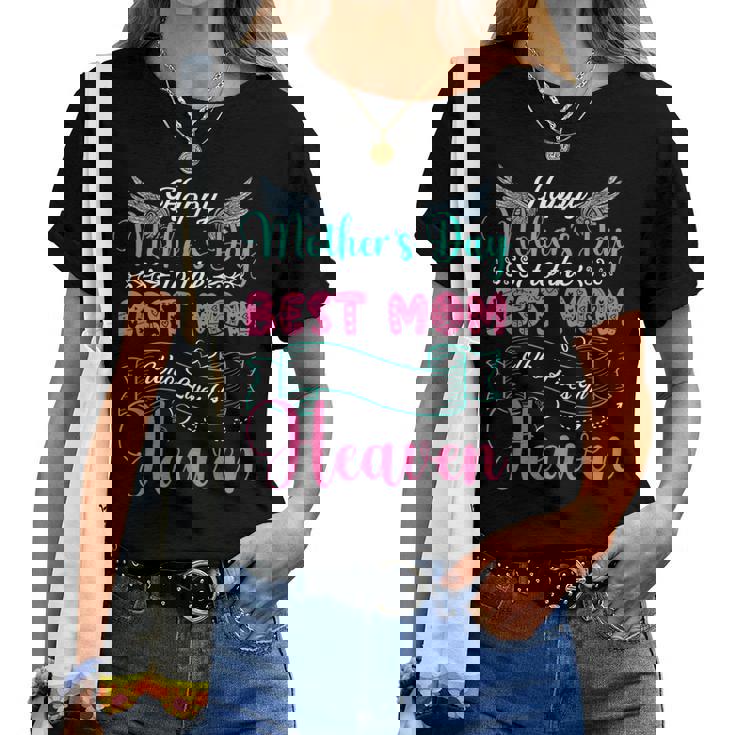 Mother's Day To The Best Mom Who Lives In Heaven Proud Mom Women T-shirt