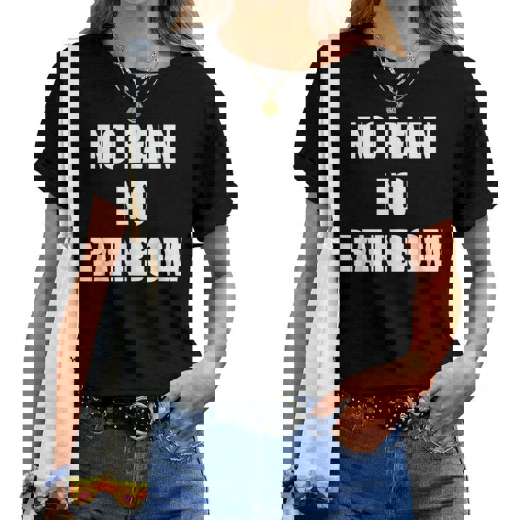 No Rain No Rainbow ポジティブ インスピレーション モチベーションを高める引用 レディースTシャツ