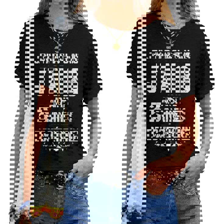 No Tengo 43 Años Tengo 18 Años Con 25 Años De Experiencia Cuello Camiseta de mujer
