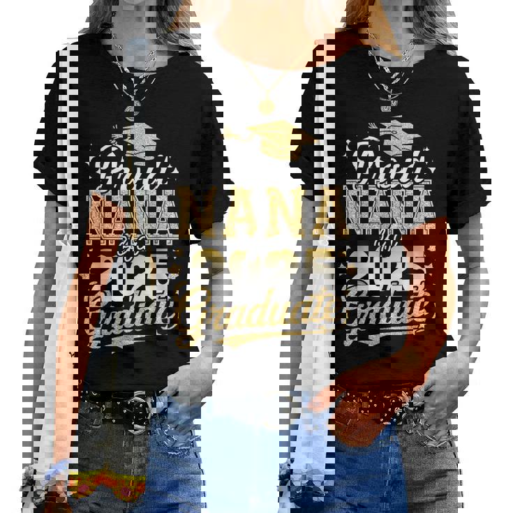 Proud Nana Of A Class Of 2025 Graduate Senior Graduation Women T-shirt