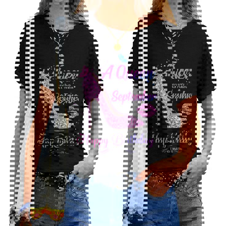 A Queen Was Born In September Happy Birthday To Me Women T-shirt