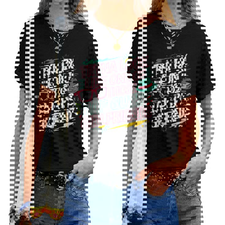 Tryna Look Like One Of Those Rap Guys Girlfriends レディースTシャツ