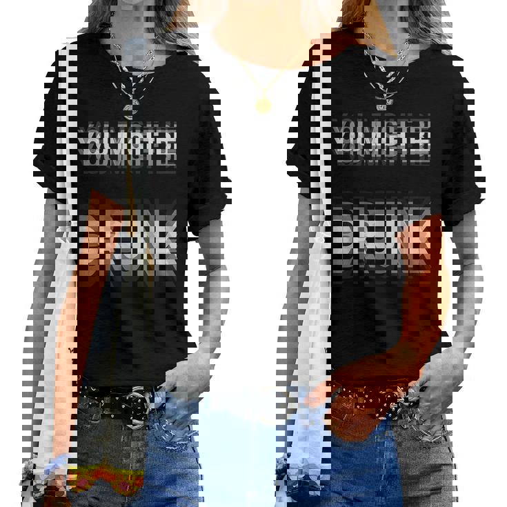 You Might Be Drunk 面白い ヴィンテージ レトロ レディースTシャツ