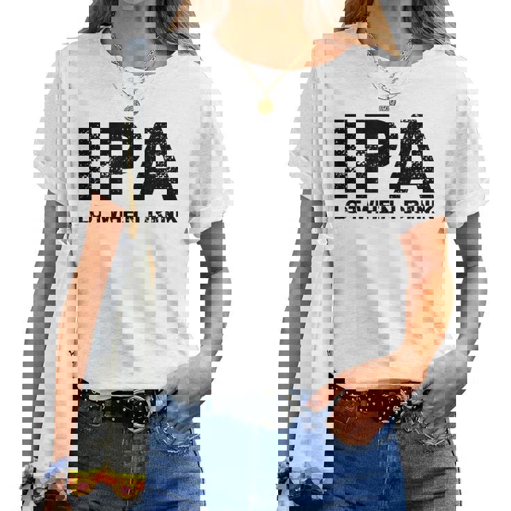 Ipa Lot When I Drink Beer Drinking レディースTシャツ