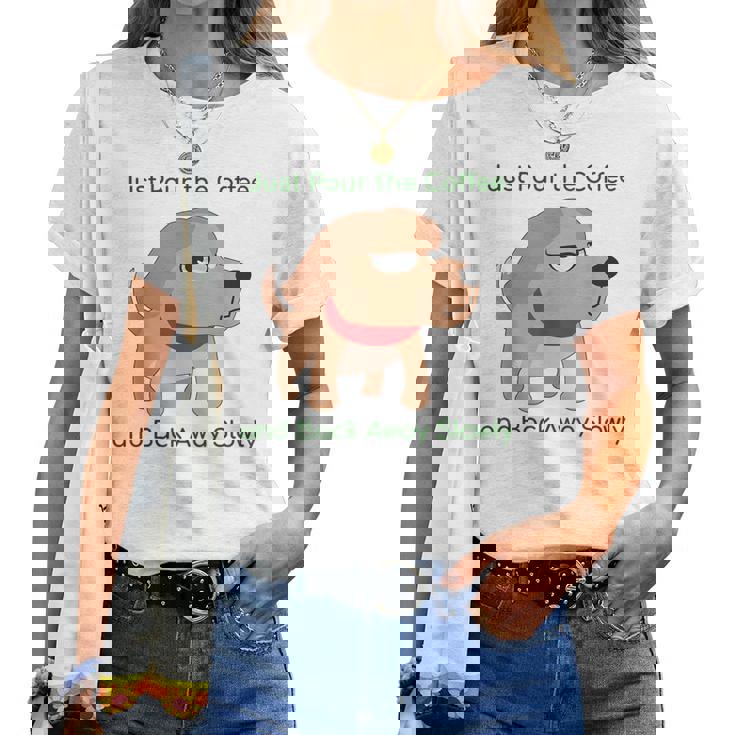 Just Pour The Coffee And Back Awaylowly ドッグプリント レディースTシャツ