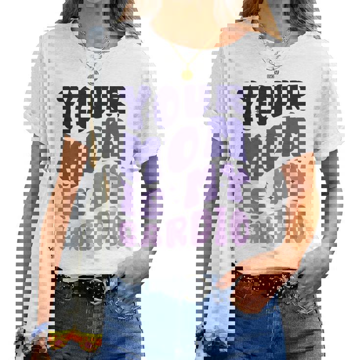 Your Mom Is My Cardio On Back 母の日 レディース メンズ レディースTシャツ