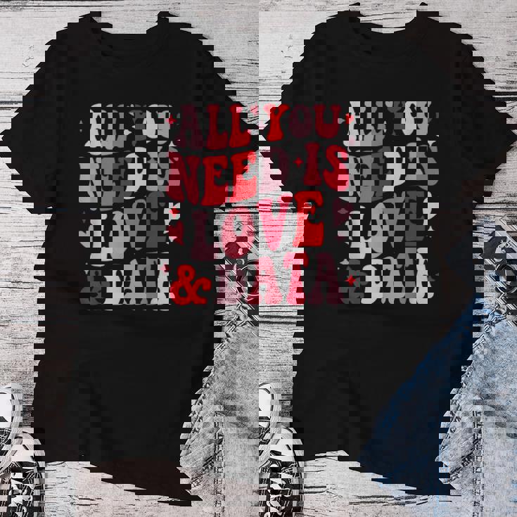 All You Need Is Love And Data Teacher バレンタインデー グルービー レディースTシャツ 面白い贈り物